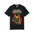 Vintage Graphic T-Shirt - We Have Addressed The Issue - Retro Style Shirt