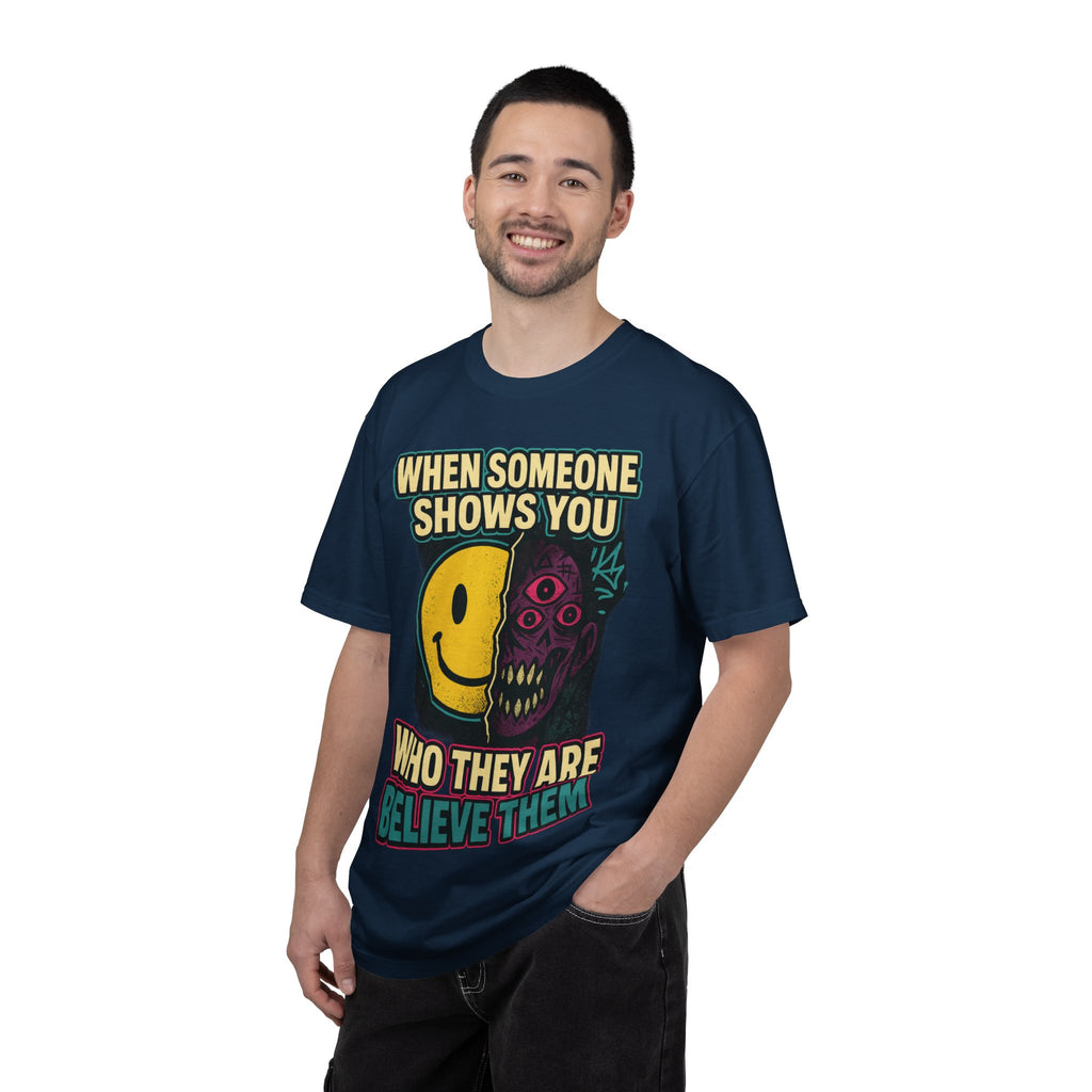 When Someone Shows You Who They Are, Believe Them