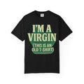 I'm a Virgin (This Is An Old Shirt)