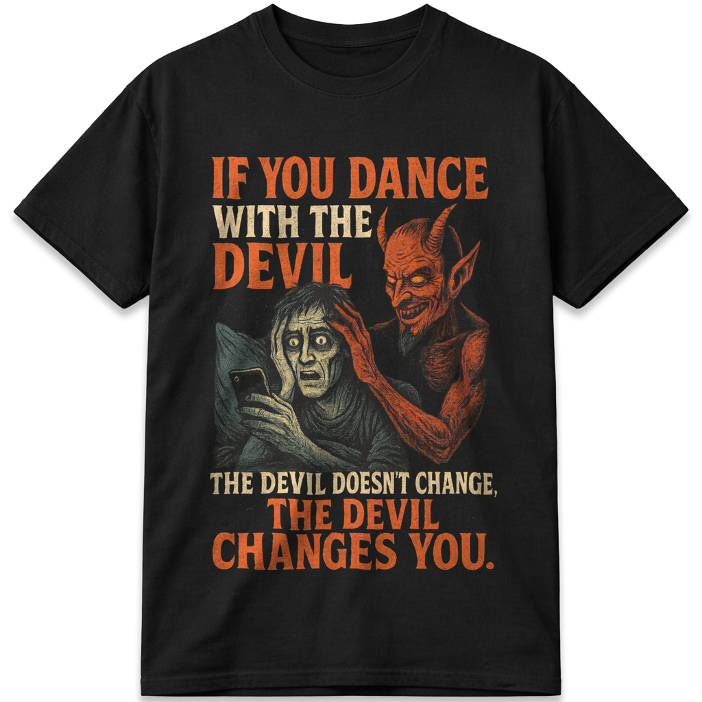 If You Dance With the Devil T-Shirt