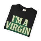 I'm a Virgin (This Is An Old Shirt)