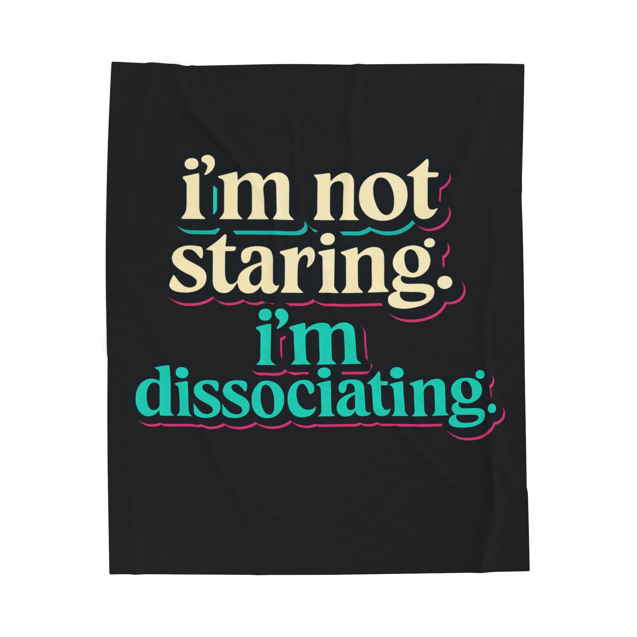 I’m Not Staring. I’m Dissociating.