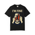 I’m Fine, Really T-Shirt
