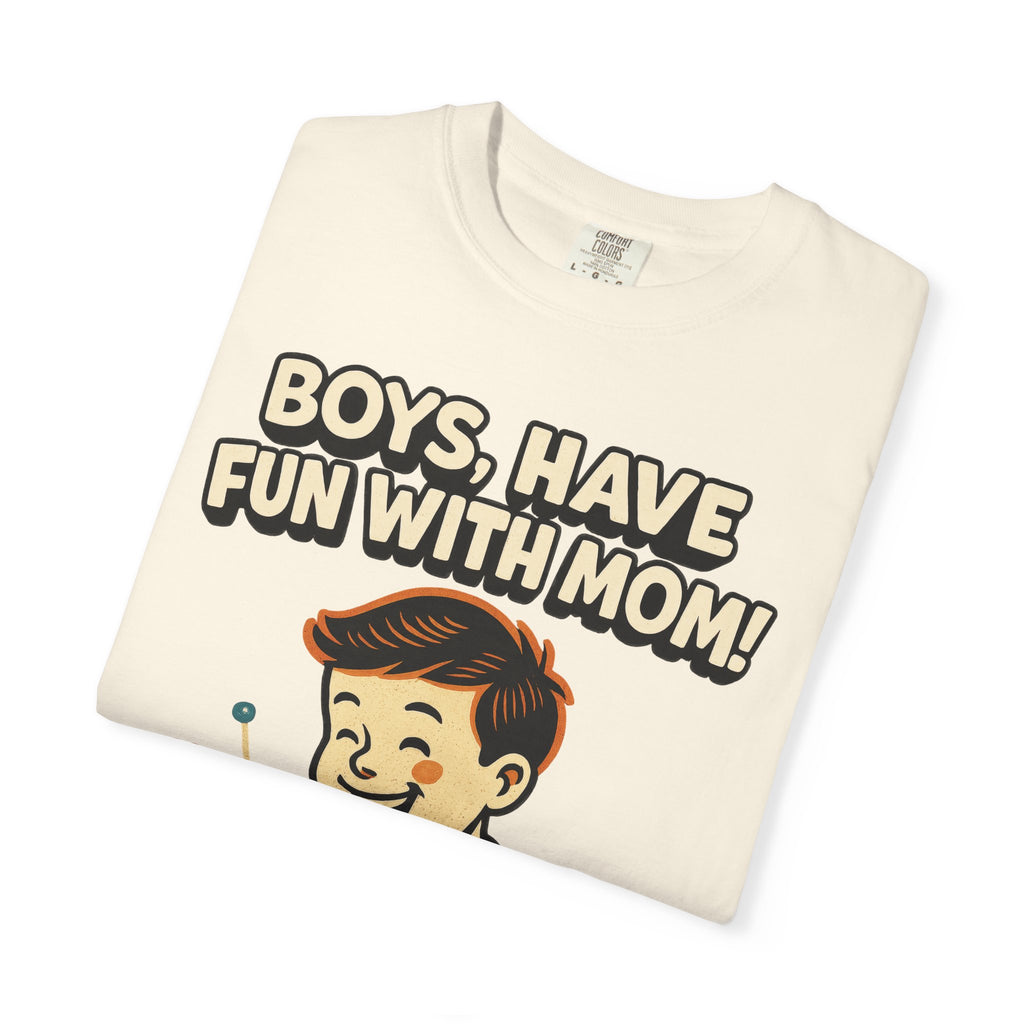 Boys, Have Fun With Mom!