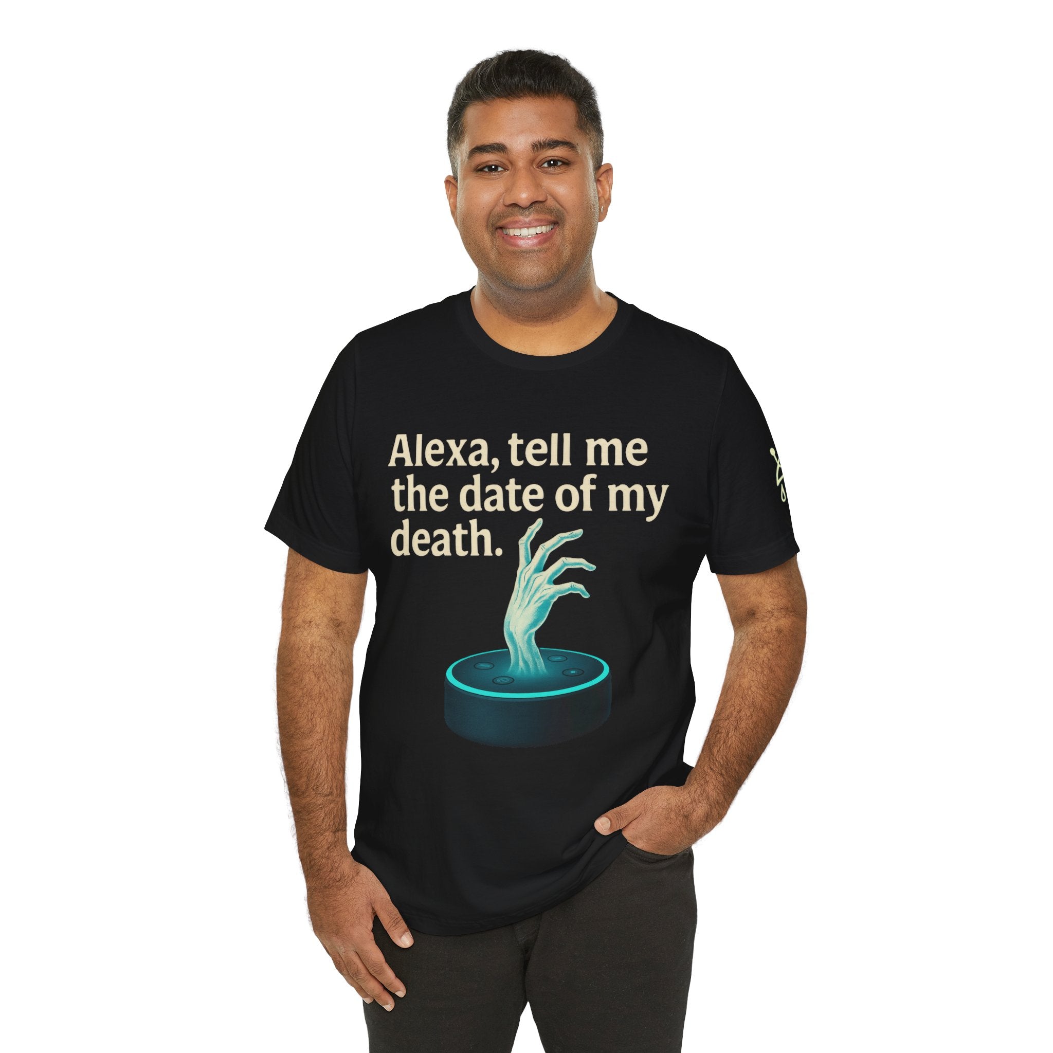 Alexa, tell me the time of my death! |  Dark Humor T-Shirt - Sicc Arrt Btch