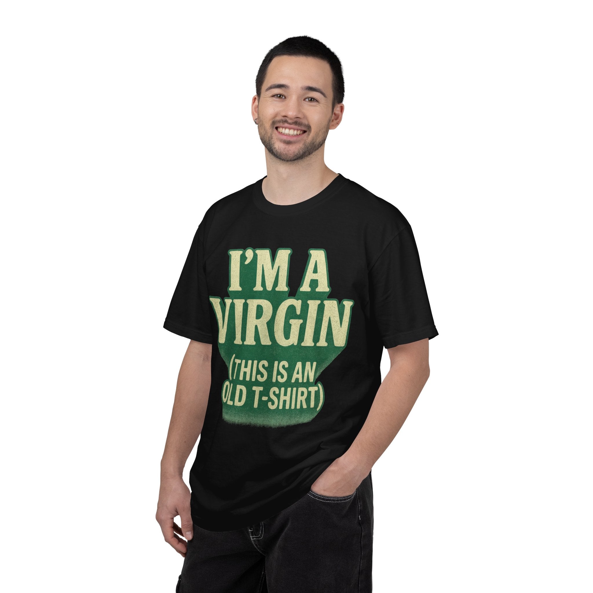 I'm a Virgin (This Is An Old Shirt)