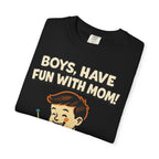 Boys, Have Fun With Mom!