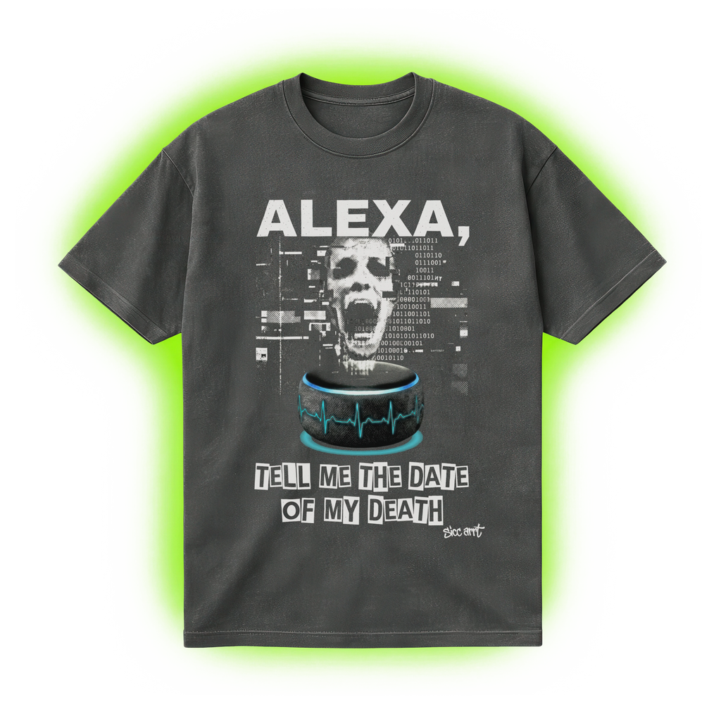 Alexa, Tell Me the Date of My Death T-Shirt