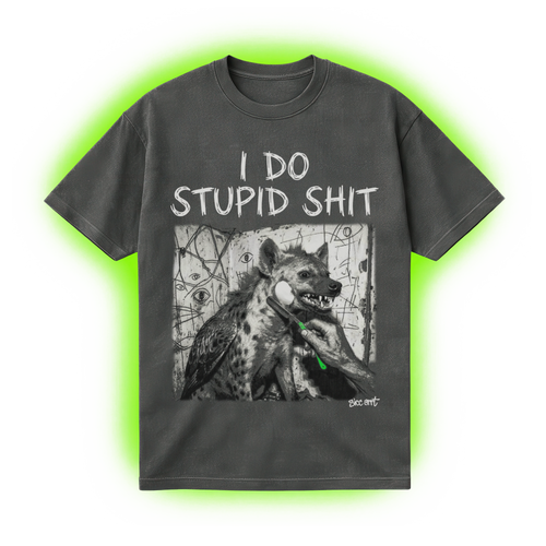 I Do Stupid Shit T-Shirt