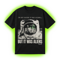 I'm Not Saying It Was Aliens... But It Was Aliens T-Shirt