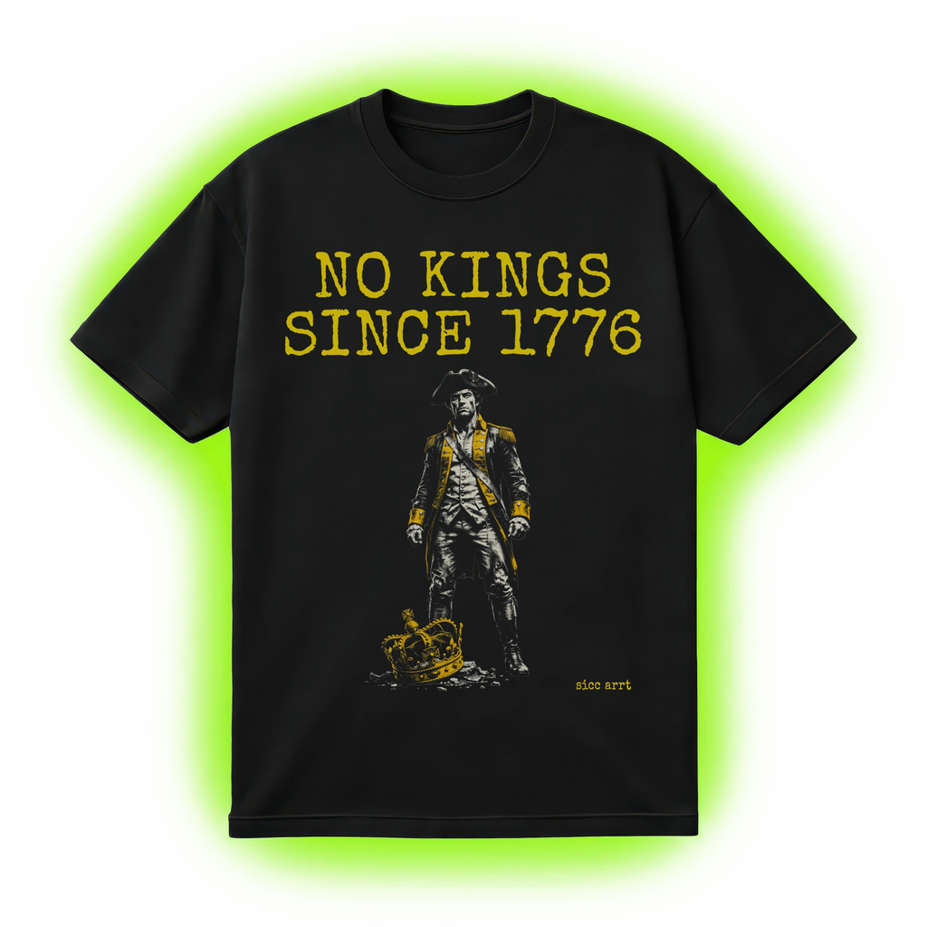 No Kings Since 1776 T-Shirt