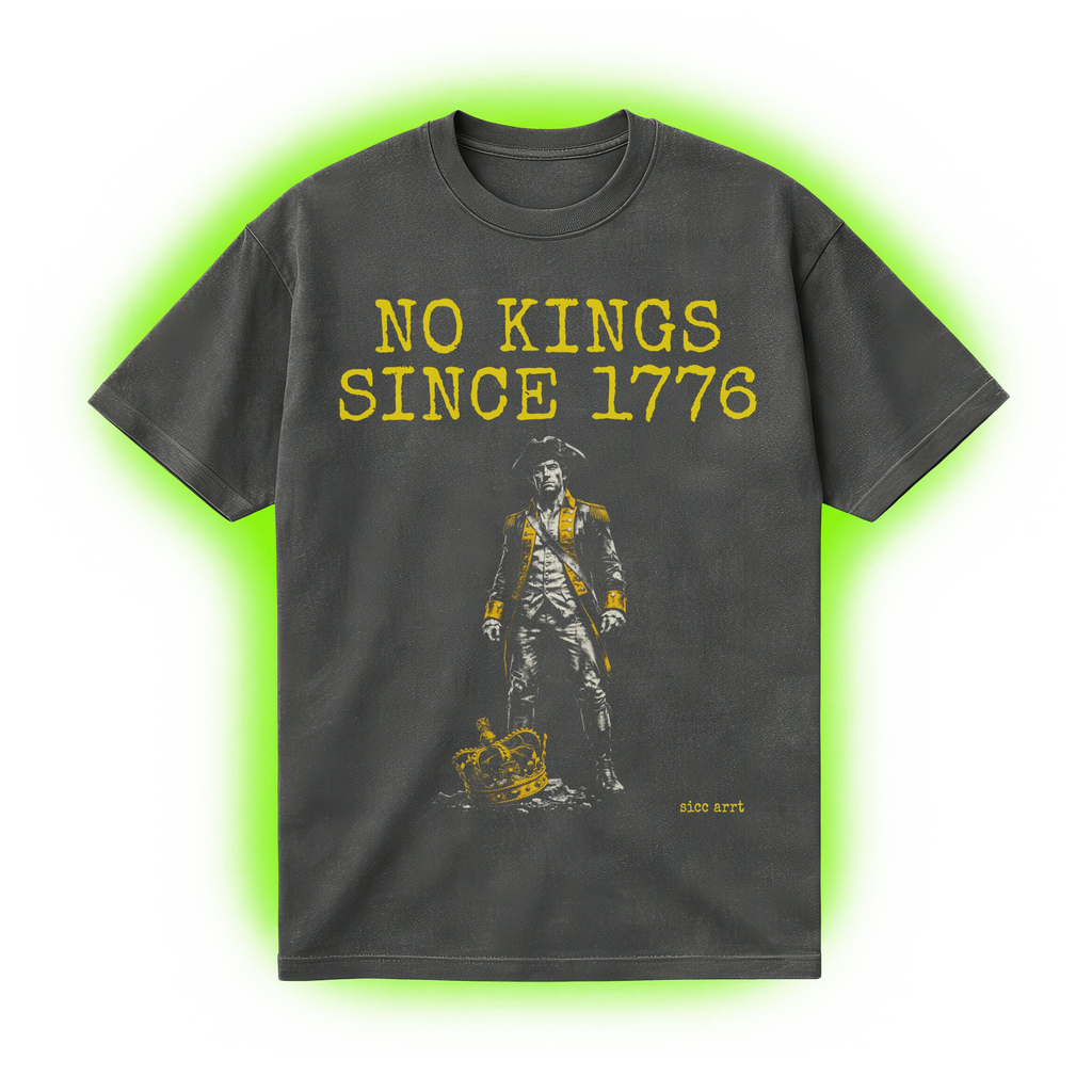 No Kings Since 1776 T-Shirt