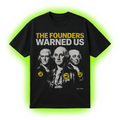 The Founders Warned Us T-Shirt