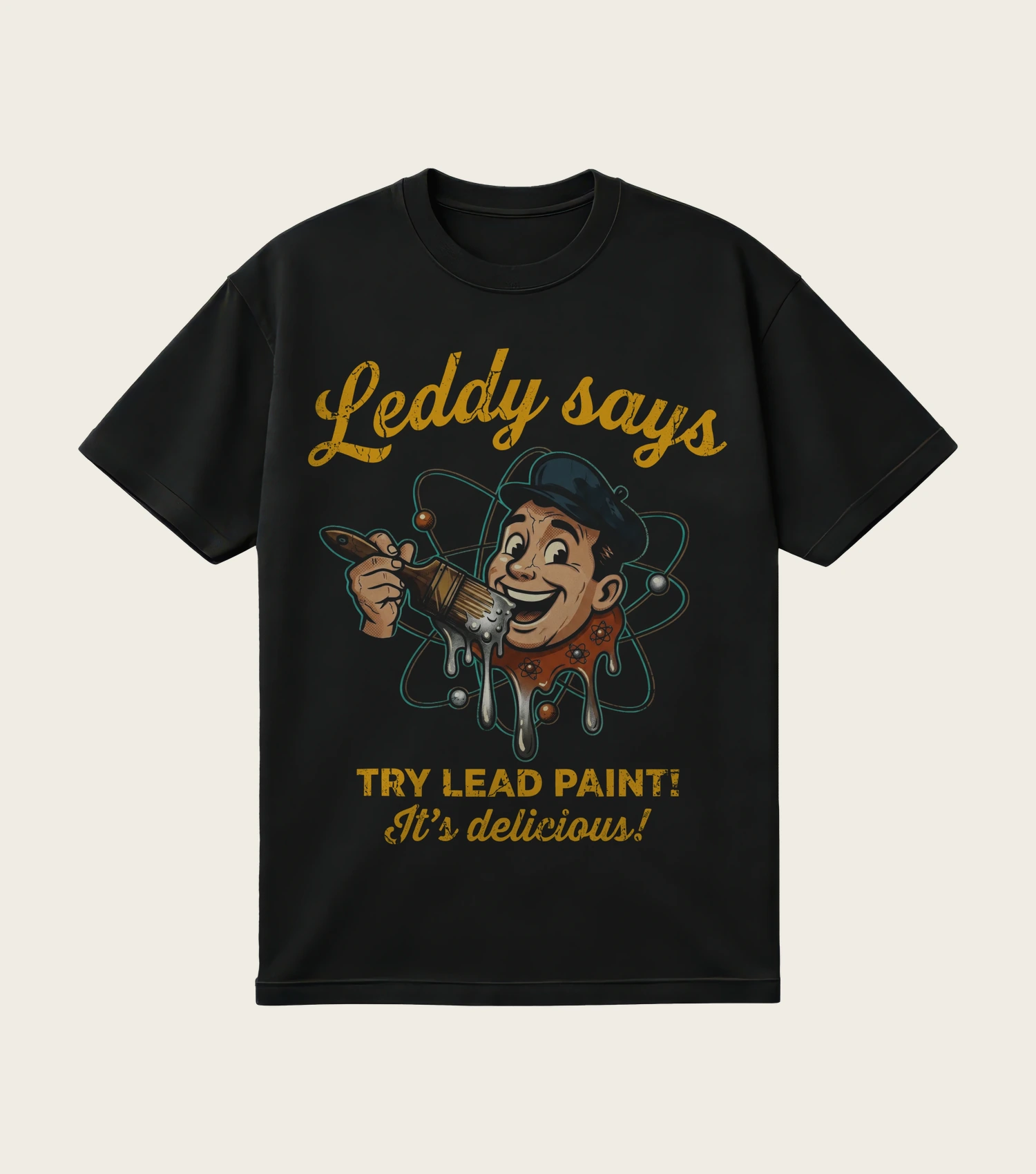 Leddy Says, Try Lead Paint! printed on a black t-shirt, laid flat